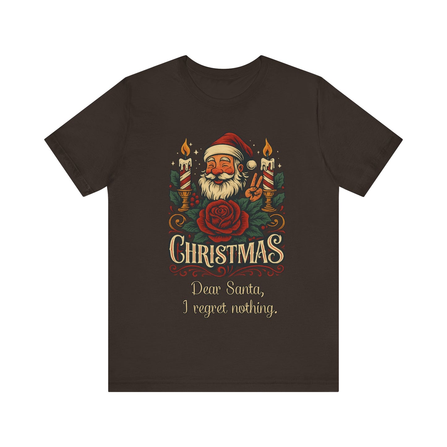 Dear Santa, I regret nothing T-Shirt, Christmas Quote Vintage Xmas Design, Holiday Shirt, No Regrets Top, Festive T-shirt, Xmas, Holidays