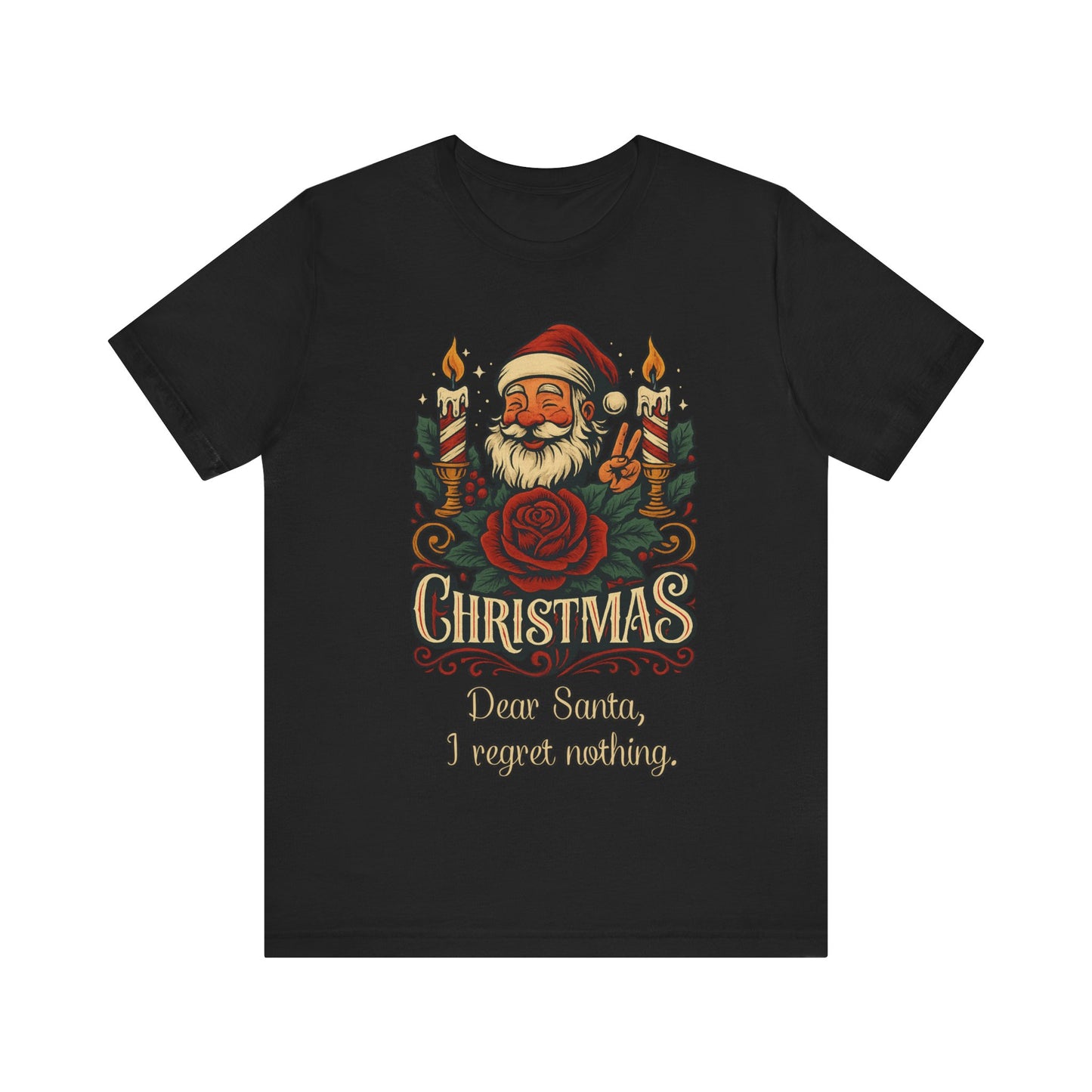 Dear Santa, I regret nothing T-Shirt, Christmas Quote Vintage Xmas Design, Holiday Shirt, No Regrets Top, Festive T-shirt, Xmas, Holidays