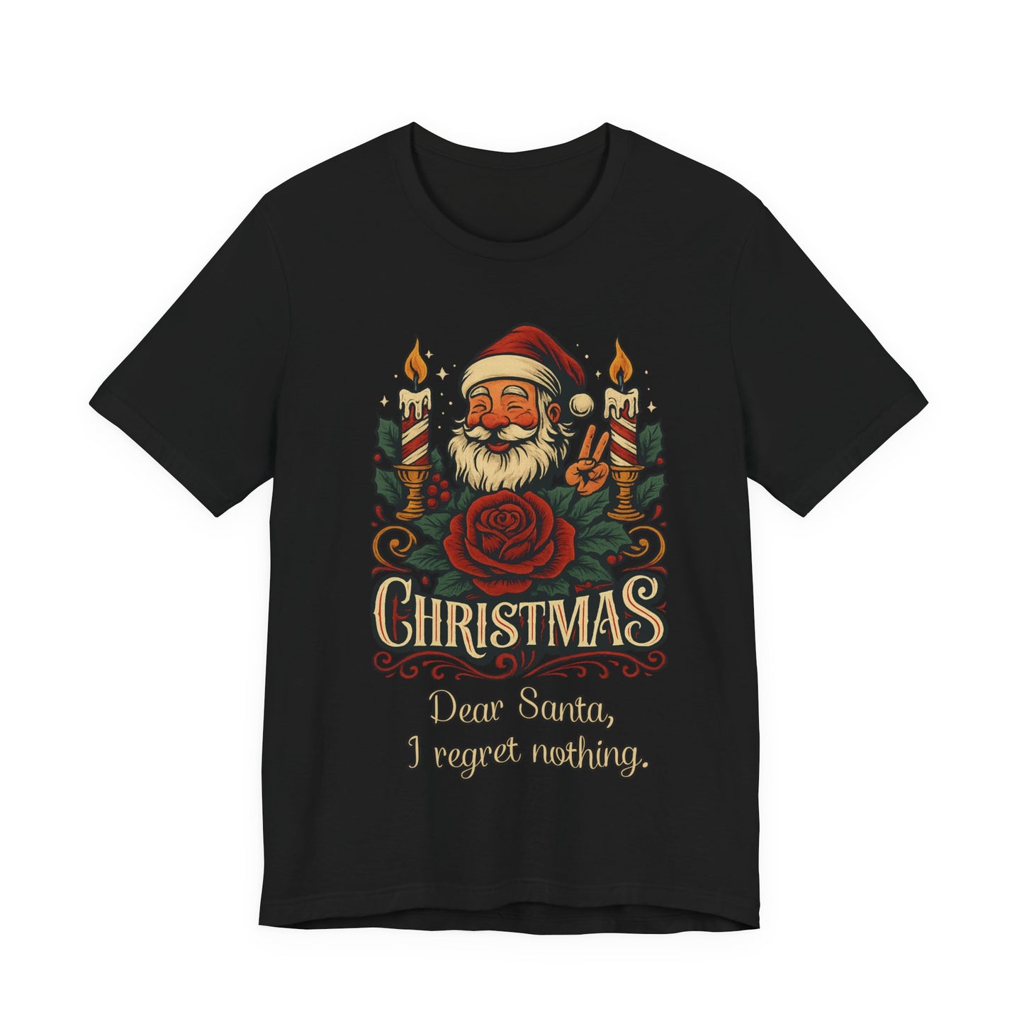 Dear Santa, I regret nothing T-Shirt, Christmas Quote Vintage Xmas Design, Holiday Shirt, No Regrets Top, Festive T-shirt, Xmas, Holidays
