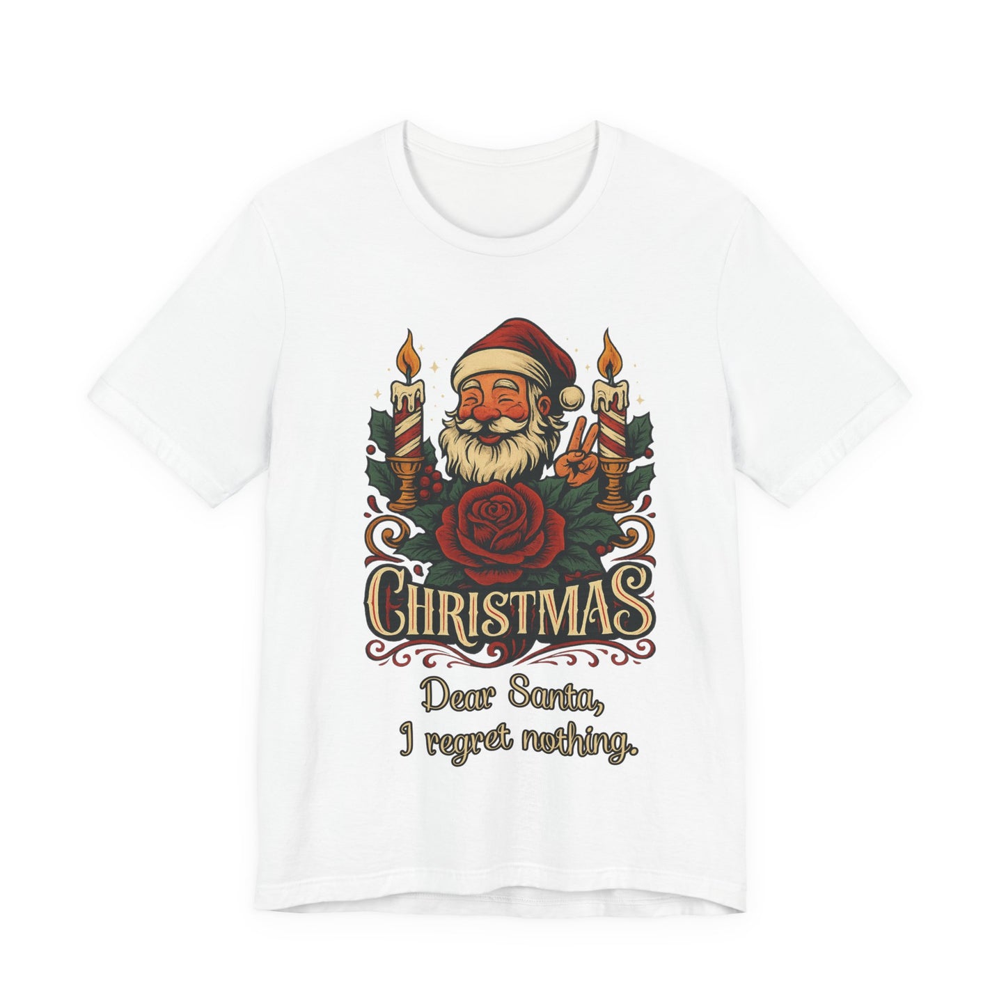 Dear Santa, I regret nothing T-Shirt, Christmas Quote Vintage Xmas Design, Holiday Shirt, No Regrets Top, Festive T-shirt, Xmas, Holidays