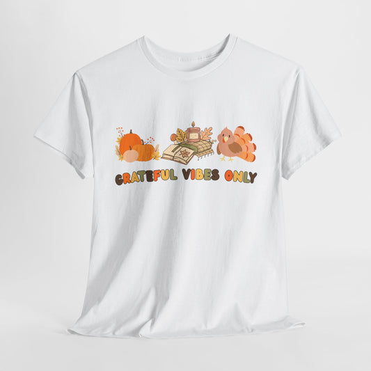 Grateful Vibes Only T-Shirt, Unisex Heavy Cotton Tee - Casual Comfort for Thanksgiving, Friendsgiving, Fall Gatherings, Self-Care, Everyday Wear