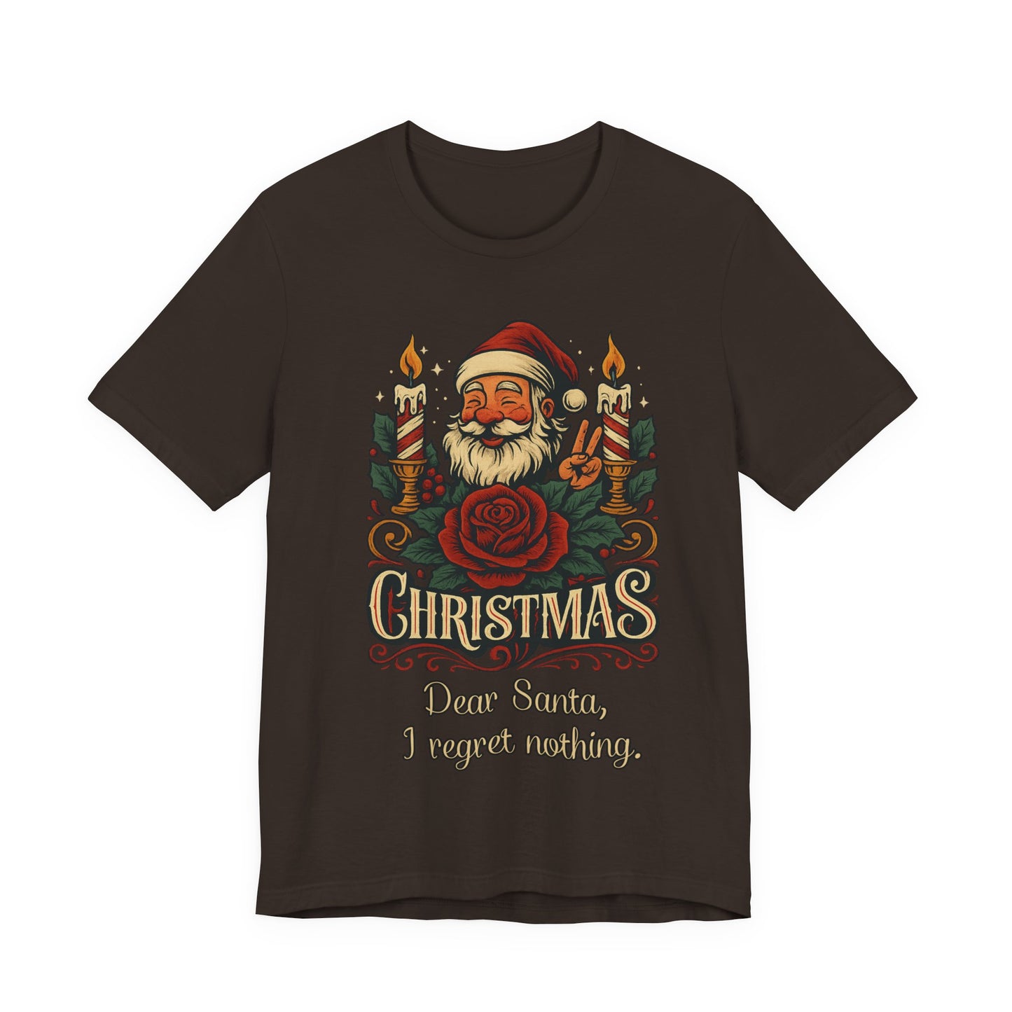 Dear Santa, I regret nothing T-Shirt, Christmas Quote Vintage Xmas Design, Holiday Shirt, No Regrets Top, Festive T-shirt, Xmas, Holidays
