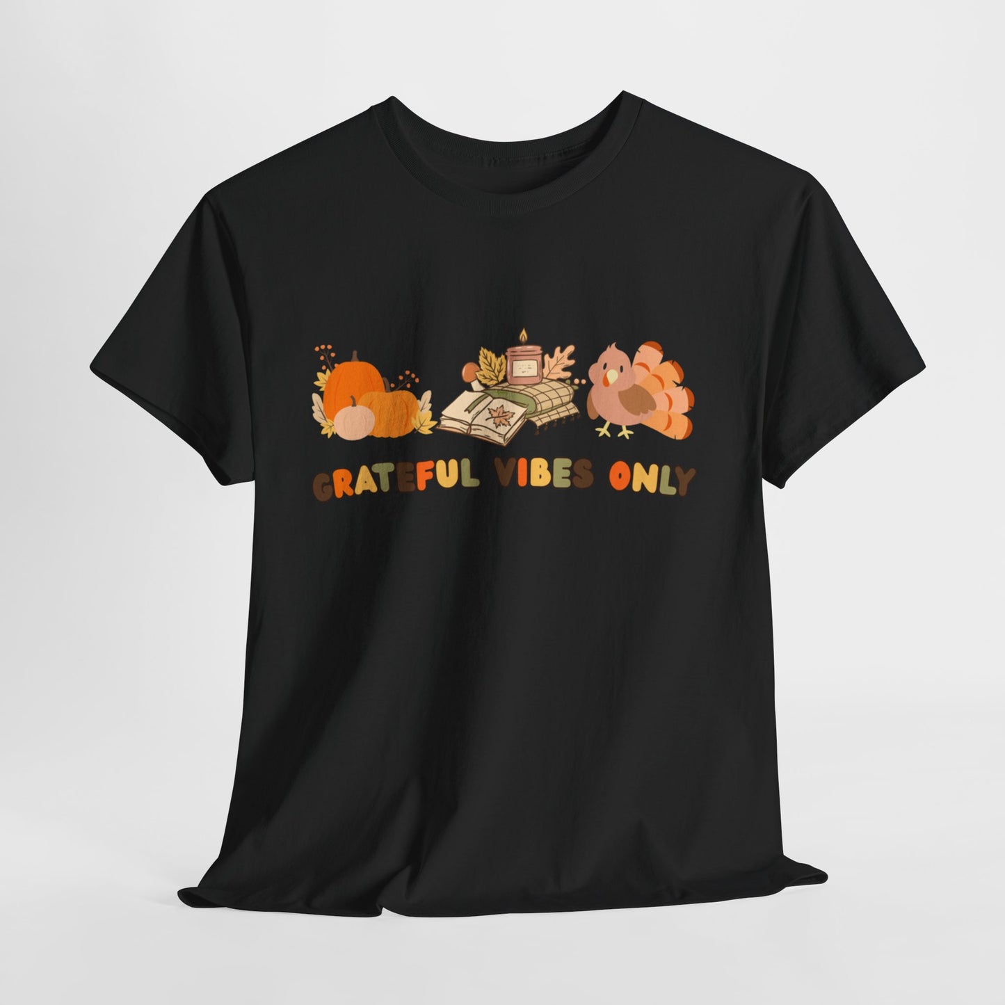 Grateful Vibes Only T-Shirt, Unisex Heavy Cotton Tee - Casual Comfort for Thanksgiving, Friendsgiving, Fall Gatherings, Self-Care, Everyday Wear