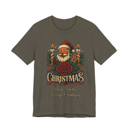 Dear Santa, I regret nothing T-Shirt, Christmas Quote Vintage Xmas Design, Holiday Shirt, No Regrets Top, Festive T-shirt, Xmas, Holidays
