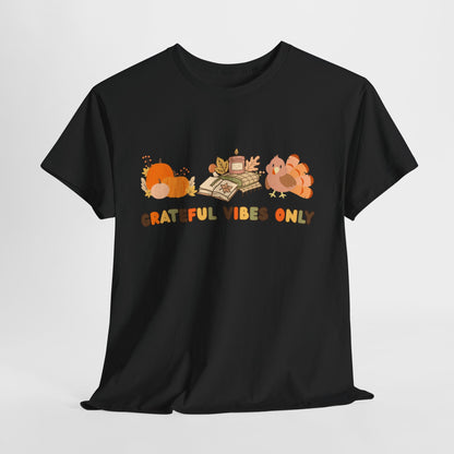 Grateful Vibes Only T-Shirt, Unisex Heavy Cotton Tee - Casual Comfort for Thanksgiving, Friendsgiving, Fall Gatherings, Self-Care, Everyday Wear